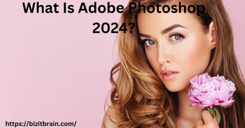 What Is Adobe Photoshop 2024?