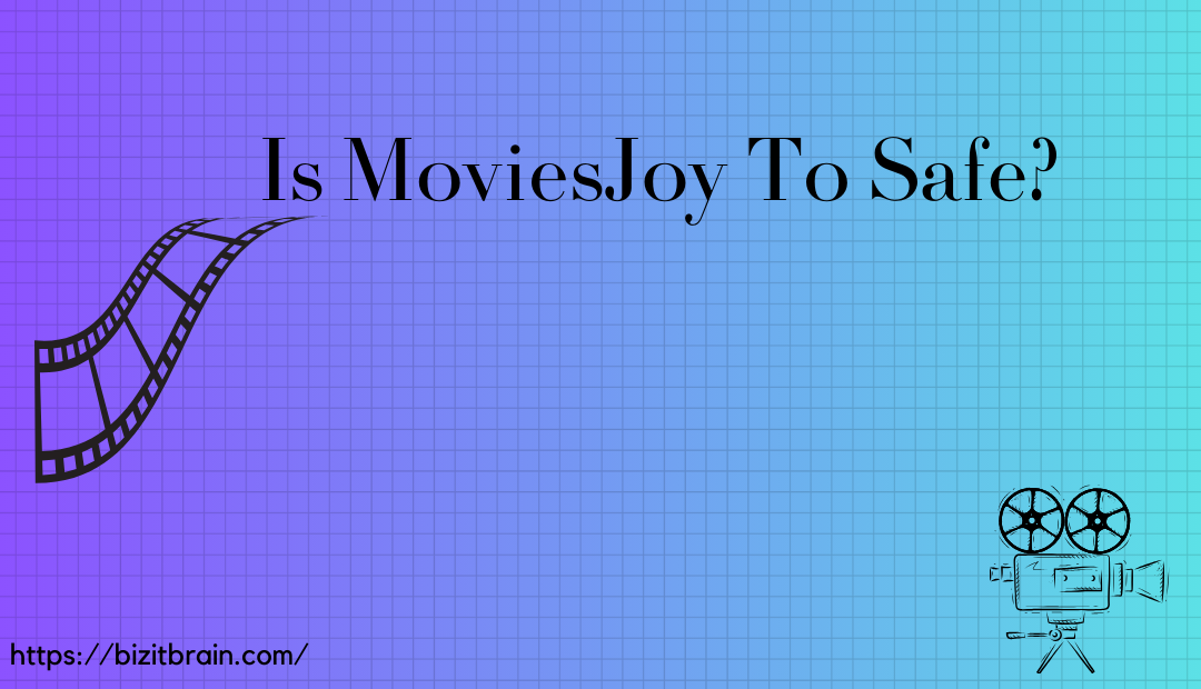 Is MoviesJoy To Safe