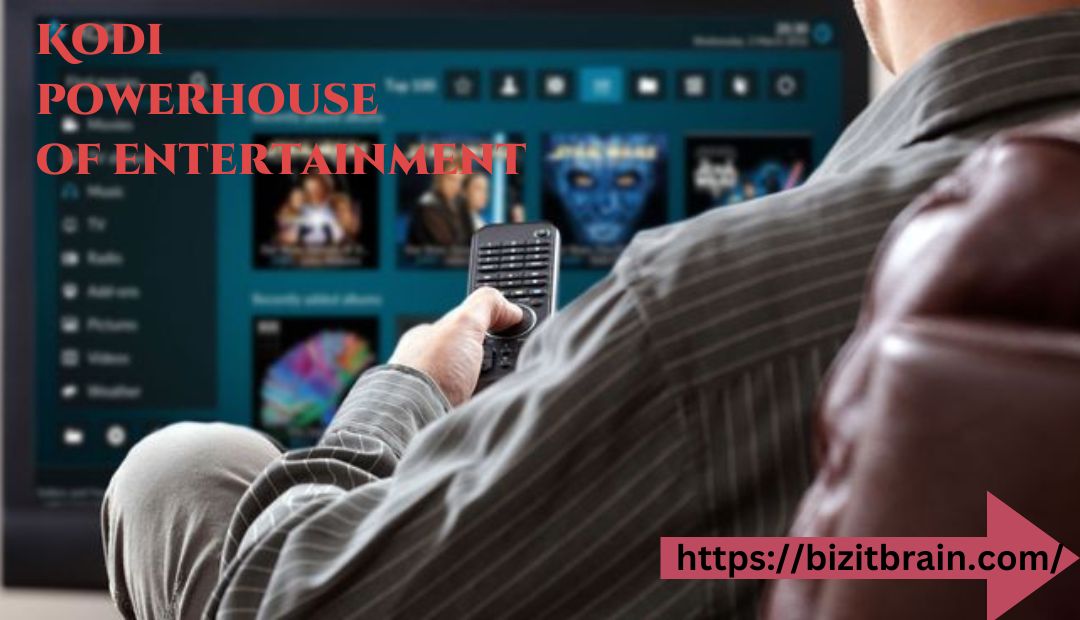 Kodi powerhouse of entertainment