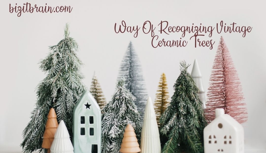 Way Of Recognizing Vintage Ceramic Trees