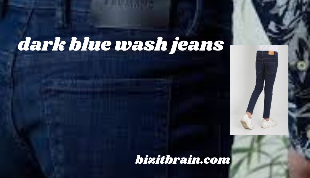 dark blue wash jeans